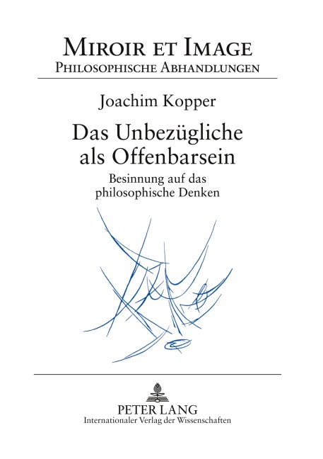 Das Unbezügliche als Offenbarsein - Joachim Kopper