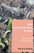 Cover-Bild zum Titel 'Wie Schneewittchen im Sarg' von 'Maria A. Sinning'