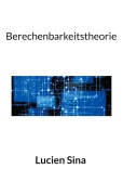 Cover-Bild zum Titel 'Berechenbarkeitstheorie' von 'Lucien Sina'