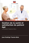 Cover-Bild zum Titel 'Gestion de la santé et satisfaction du patient âgé' von 'Juan Rodrigo Tuesta-Nole'