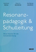 Cover-Bild zum Titel 'Resonanzpädagogik & Schulleitung' von 'Hartmut Rosa, Claus G. Buhren, Wolfgang Endres'