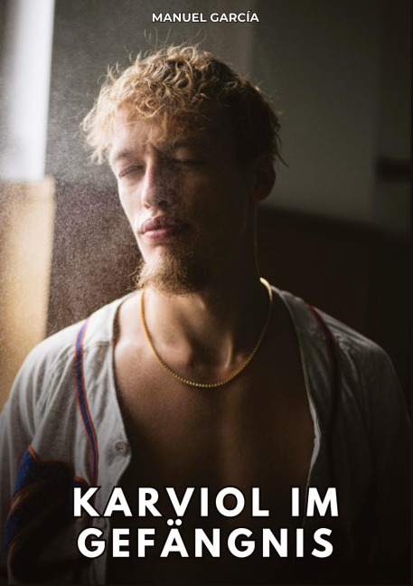 Karviol im Gefängnis - Manuel García