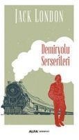 Demiryolu Serserileri - Jack London