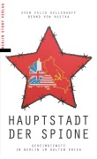 Cover-Bild zum Titel 'Hauptstadt der Spione' von ', Sven Felix Kellerhoff, Bernd von Kostka'