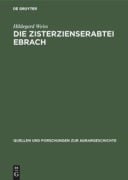 Cover-Bild zum Titel 'Die Zisterzienserabtei Ebrach' von 'Hildegard Weiss'
