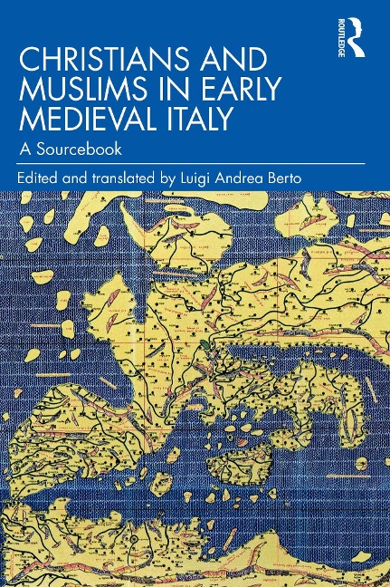 Christians and Muslims in Early Medieval Italy - Luigi Andrea Berto