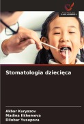 Cover-Bild zum Titel 'Stomatologia dzieci¿ca' von 'Akbar Kuryazov, Madina Ilkhomova, Dilobar Yusupova'