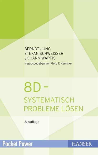 8D - Systematisch Probleme lösen - Berndt Jung, Stefan Schweißer, Johann Wappis