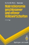 Makroökonomie geschlossener und offener Volkswirtschaften - Dieter Bender, Gerhard Schmitt-Rink