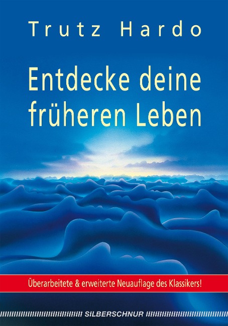 Entdecke deine früheren Leben - Trutz Hardo