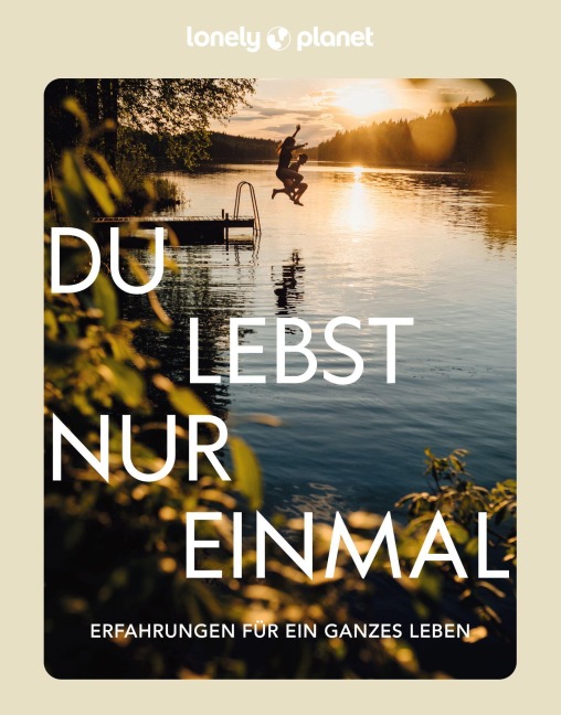 LONELY PLANET Bildband Du lebst nur einmal - 