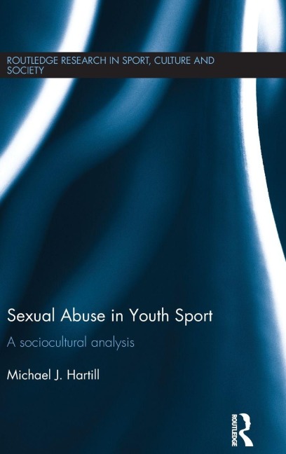 Sexual Abuse in Youth Sport - Michael J. Hartill