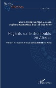 Cover-Bild zum Titel 'Regards sur le droit public en Afrique' von 'Stéphane Doumbé-Billé, Maurice Kamto, Brusil Miranda Metou'