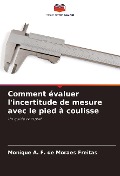 Cover-Bild zum Titel 'Comment évaluer l'incertitude de mesure avec le pied à coulisse' von 'Monique A. F. de Moraes Freitas'
