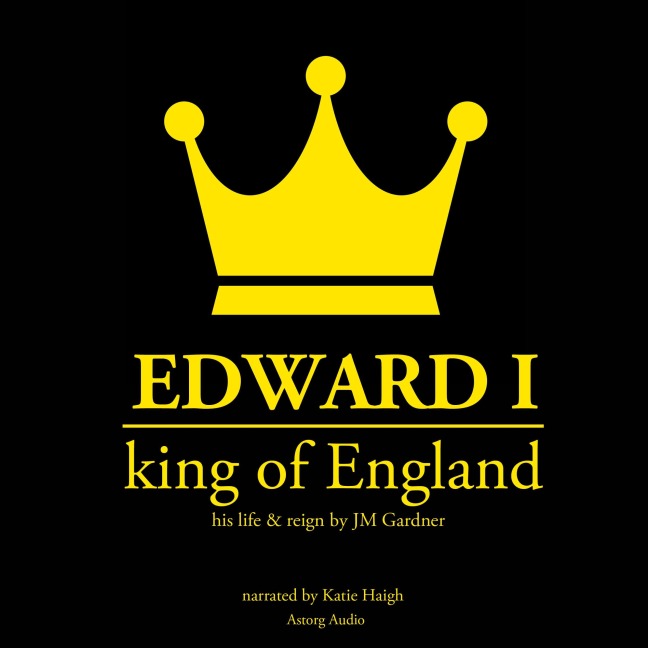 Edward I, King of England - Jm Gardner