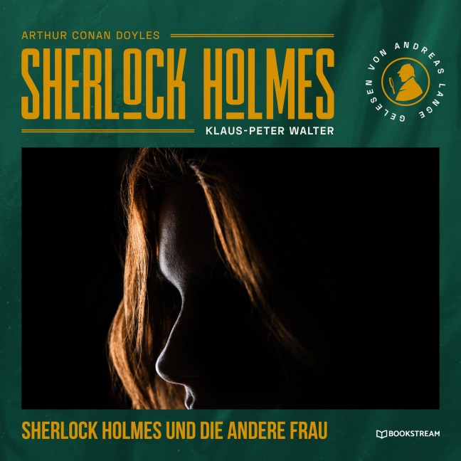 Sherlock Holmes und die andere Frau - Arthur Conan Doyle, Klaus-Peter Walter