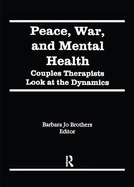 Peace, War, and Mental Health - Barbara Jo Brothers