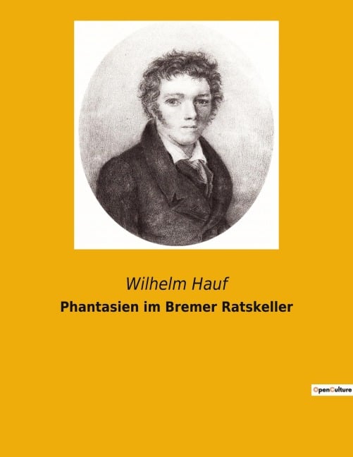 Phantasien im Bremer Ratskeller - Wilhelm Hauf