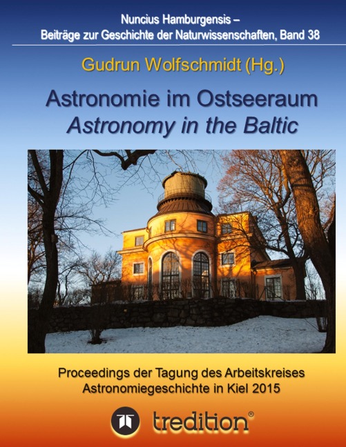 Astronomie im Ostseeraum - Astronomy in the Baltic. - Gudrun Wolfschmidt