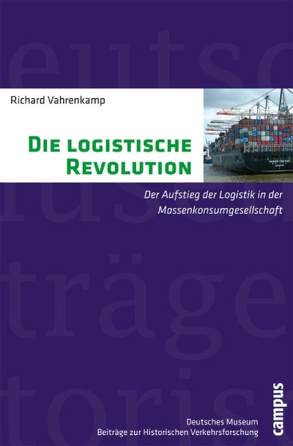Die logistische Revolution - Richard Vahrenkamp