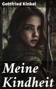 Cover-Bild zum Titel 'Meine Kindheit' von 'Gottfried Kinkel'