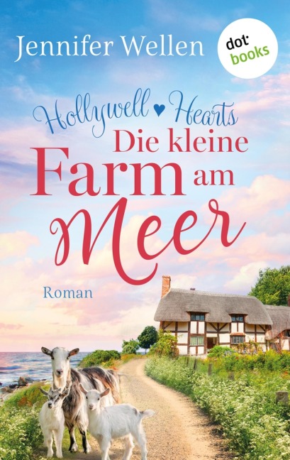 Hollywell Hearts - Die kleine Farm am Meer - Jennifer Wellen