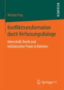 Cover-Bild zum Titel 'Konflikttransformation durch Verfassungsdialoge' von 'Verena Frey'
