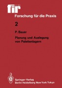 Cover-Bild zum Titel 'Planung und Auslegung von Palettenlagern' von 'Peter Bauer'