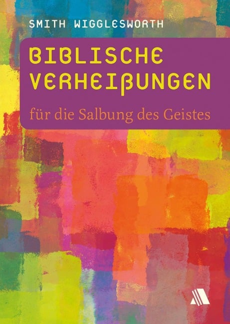 Biblische Verheißungen für die Salbung des Geistes - Smith Wigglesworth