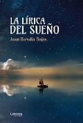 La lírica del sueño - Juan Heredia Rojas