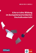 Literarische Bildung im kompetenzorientierten Deutschunterricht - 