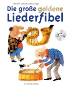 Cover-Bild zum Titel 'Die große goldene Liederfibel. Mit 2 CDs' von 'Heribert Grüger, Johannes Grüger'