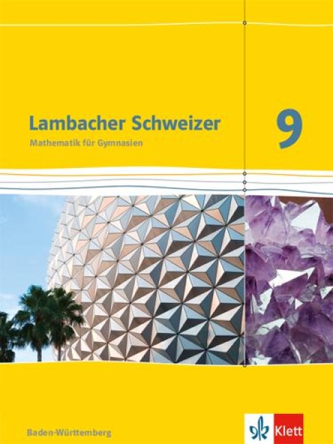 Lambacher Schweizer Mathematik 9. Schülerbuch Klasse 9.  Ausgabe Baden-Württemberg - 