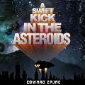 Cover-Bild zum Titel 'A Swift Kick in the Asteroids' von 'Edward Zajac'