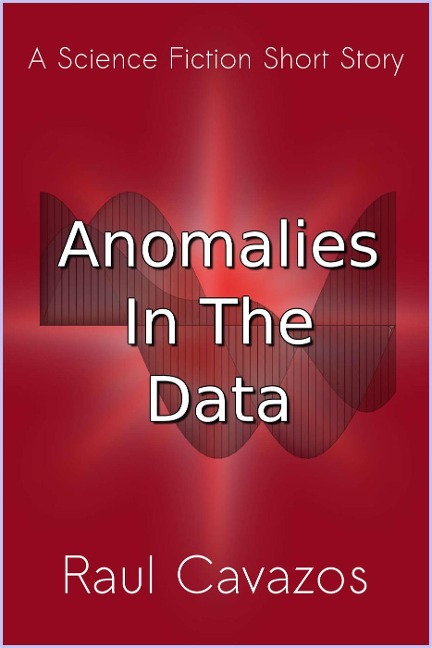 Anomalies in the Data - Raul Cavazos