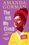 The Hill We Climb - Den Hügel hinauf: Zweisprachige Ausgabe - Amanda Gorman The Hill We Climb - Den Hügel hinauf: Zweisprachige Ausgabe - Amanda Gorman