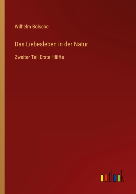 Das Liebesleben in der Natur - Wilhelm Bölsche