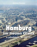 Cover-Bild zum Titel 'Hamburg im neuen Glanz in Luftaufnahmen von 1968 - 1971' von 'Joachim Paschen'