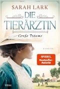 Cover-Bild zum Titel 'Die Tierärztin - Große Träume' von 'Sarah Lark'