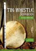 Cover-Bild zum Titel 'Tin Whistle Songbook - 30 Old Irish Jigs' von 'Reynhard Boegl, Bettina Schipp'