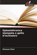 Cover-Bild zum Titel 'Optoelettronica stampata a getto d'inchiostro' von 'Zhaoyao Zhan'