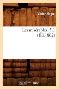 Cover-Bild zum Titel 'Les Misérables. 5.1 (Éd.1862)' von 'Victor Hugo'