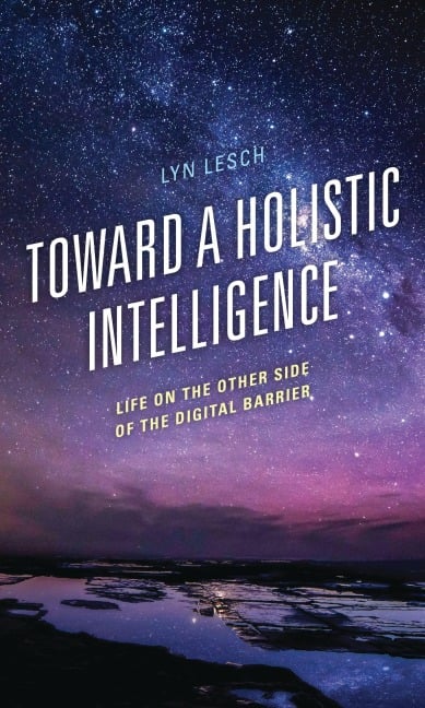 Toward a Holistic Intelligence - Lyn Lesch