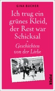 Cover-Bild zum Titel 'Ich trug ein grünes Kleid, der Rest war Schicksal' von 'Gina Bucher'