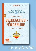 Cover-Bild zum Titel 'Bewegungsförderung - Grundlagen und mehr als 80 Spiele - eBook' von 'Jutta Bläsius'