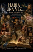 Cover-Bild zum Titel 'Había una vez...' von 'Enrique Caballero Peraza'