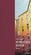 Cover-Bild zum Titel 'Heimliches Berlin' von 'Franz Hessel'