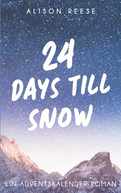 24 Days till Snow - Alison Reese