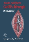 Cover-Bild zum Titel 'Akute periphere Gefäßchirurgie' von 'M. Staudacher'