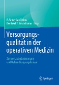 Versorgungsqualität in der operativen Medizin - 